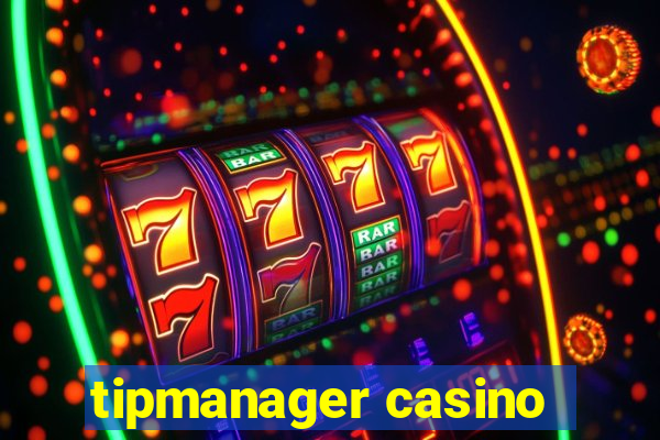 tipmanager casino