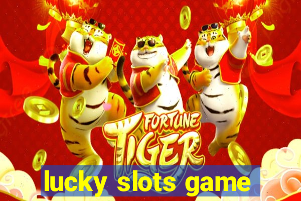 lucky slots game