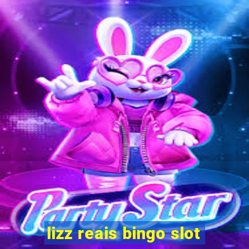 lizz reais bingo slot