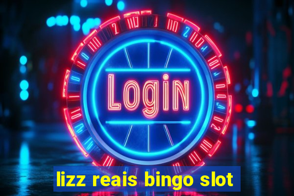 lizz reais bingo slot