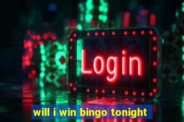 will i win bingo tonight