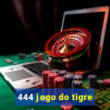 444 jogo do tigre