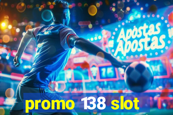 promo 138 slot