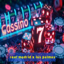 real madrid x las palmas