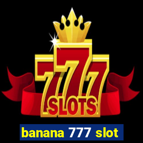 banana 777 slot