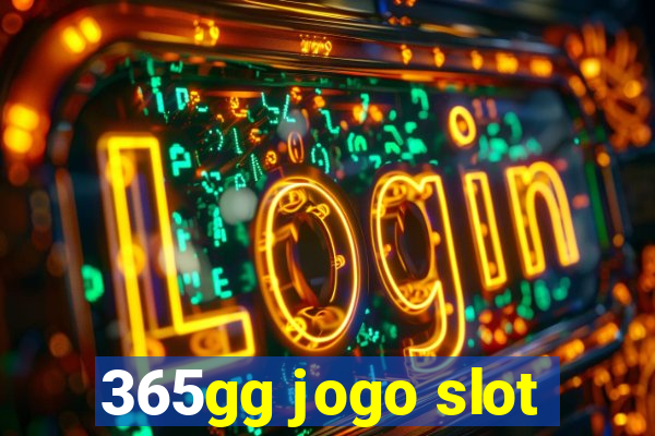 365gg jogo slot