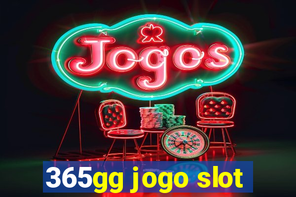 365gg jogo slot