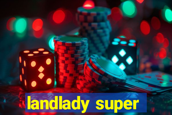 landlady super