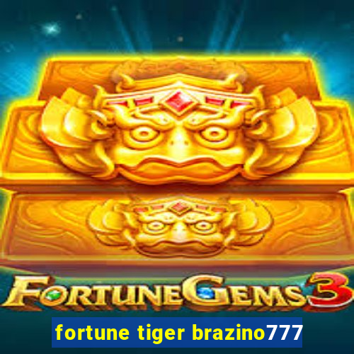 fortune tiger brazino777