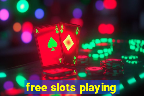 free slots playing