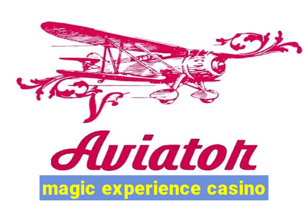 magic experience casino