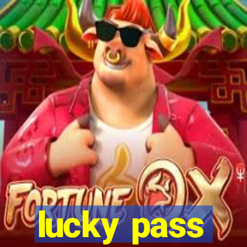 lucky pass