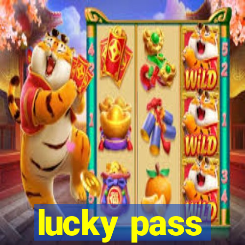 lucky pass