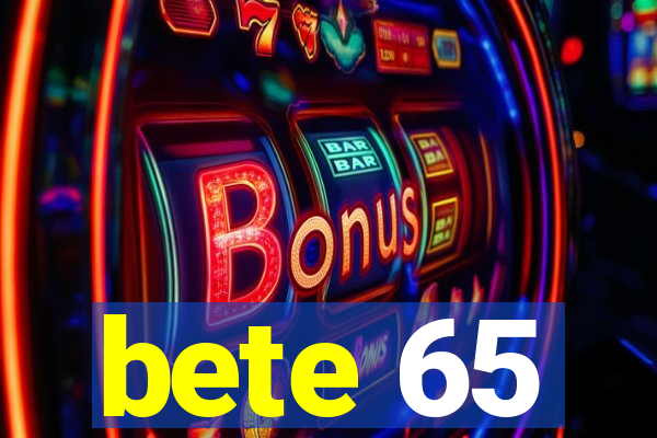 bete 65