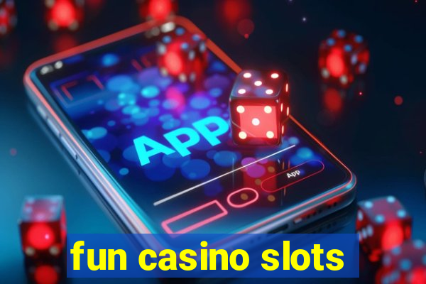 fun casino slots