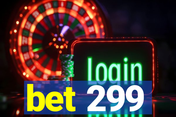 bet 299