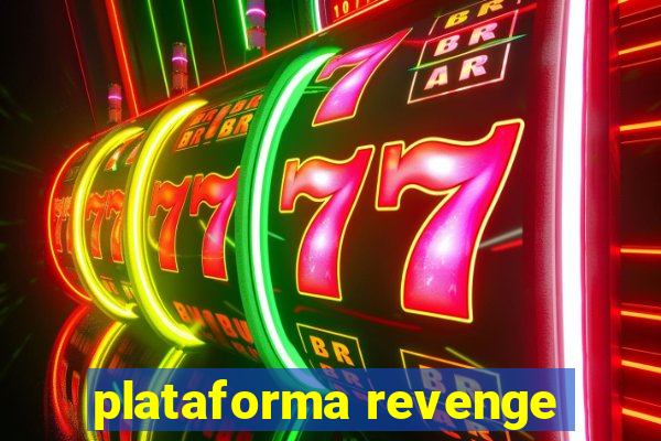 plataforma revenge