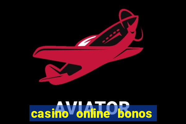 casino online bonos sin deposito