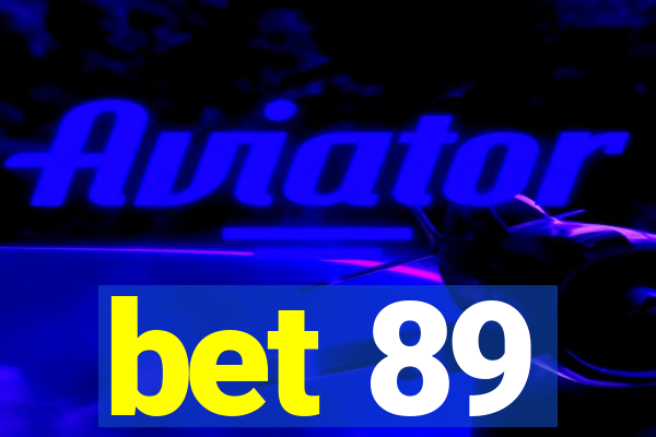 bet 89