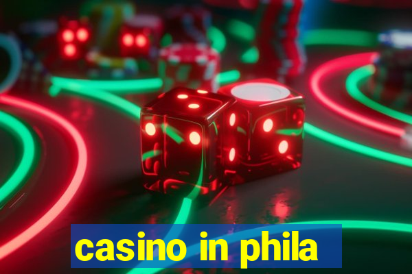 casino in phila