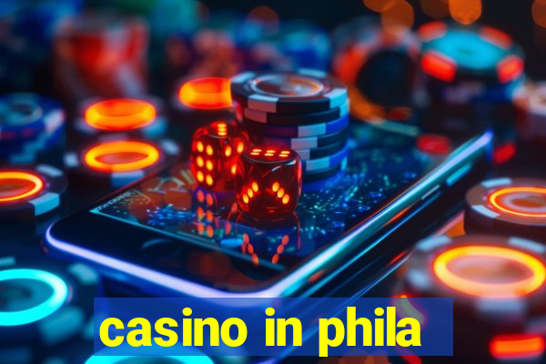 casino in phila