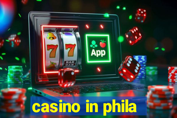 casino in phila