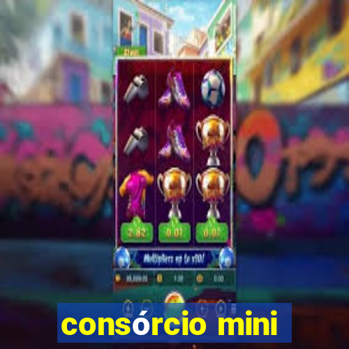 consórcio mini