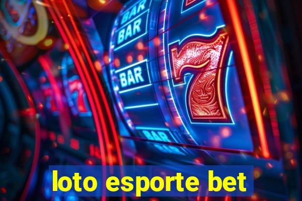 loto esporte bet