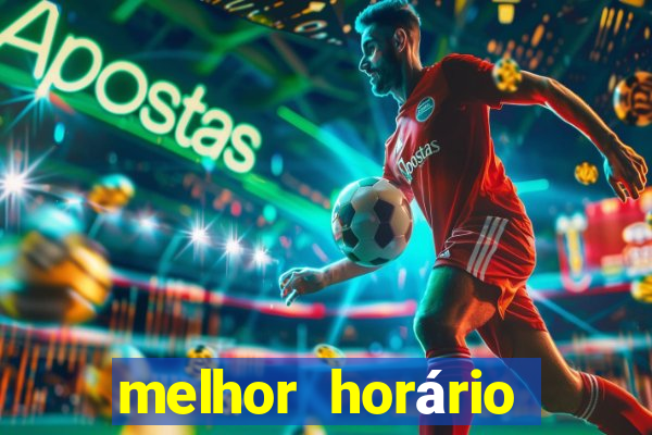 melhor horário para jogar fortune tiger hoje 2024 noite