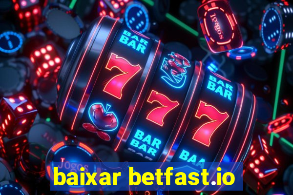 baixar betfast.io