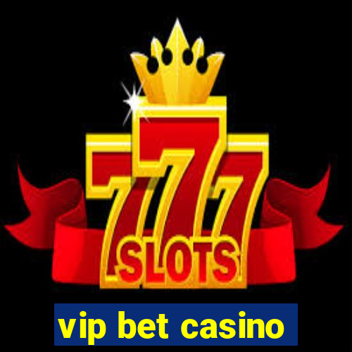 vip bet casino