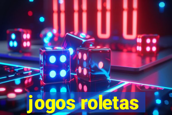 jogos roletas