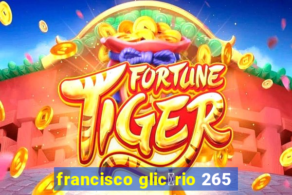 francisco glic茅rio 265