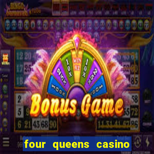 four queens casino & hotel