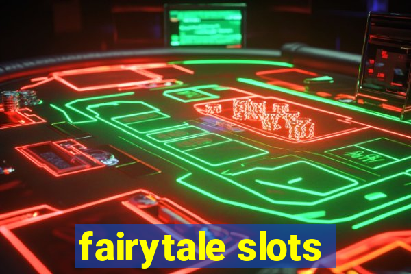 fairytale slots