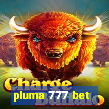 pluma 777 bet