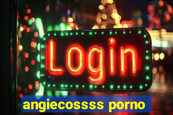 angiecossss porno