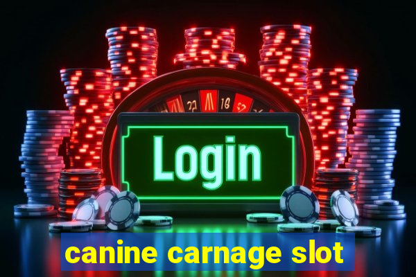 canine carnage slot