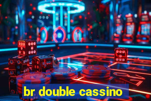 br double cassino