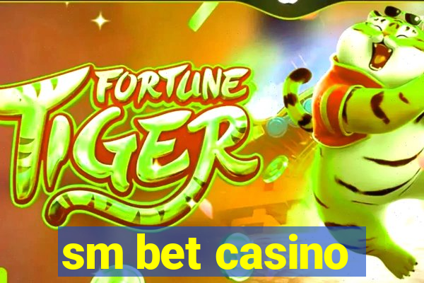 sm bet casino