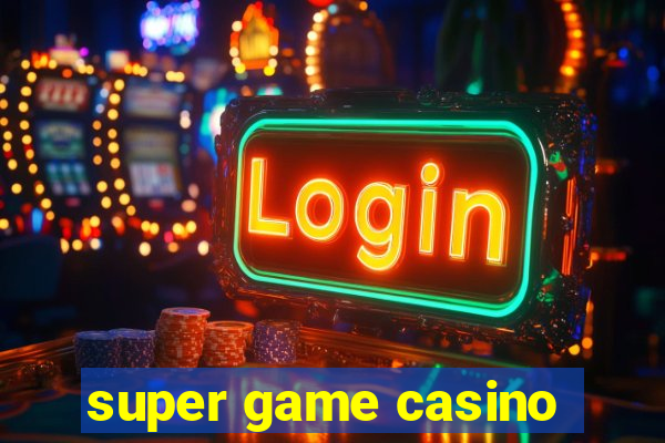 super game casino