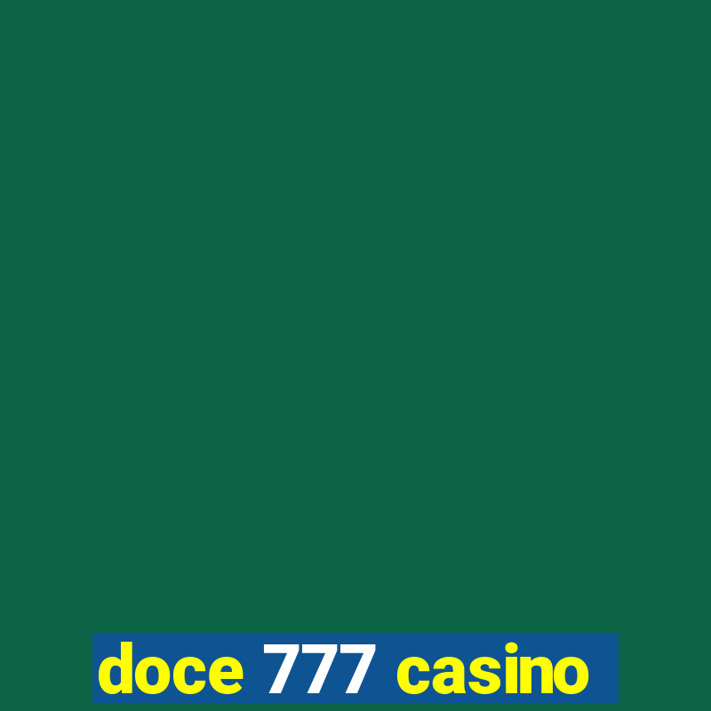 doce 777 casino