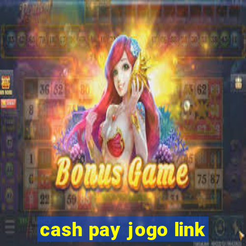 cash pay jogo link