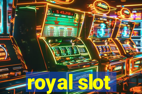 royal slot