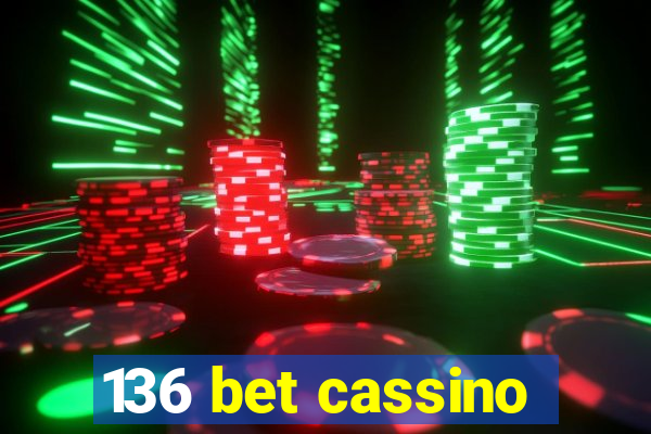 136 bet cassino