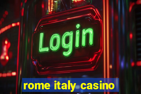 rome italy casino