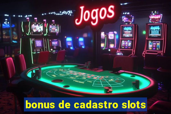 bonus de cadastro slots