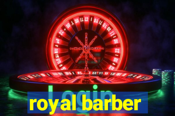 royal barber