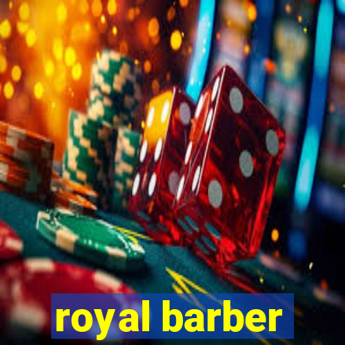 royal barber