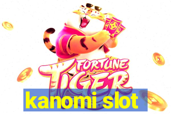 kanomi slot